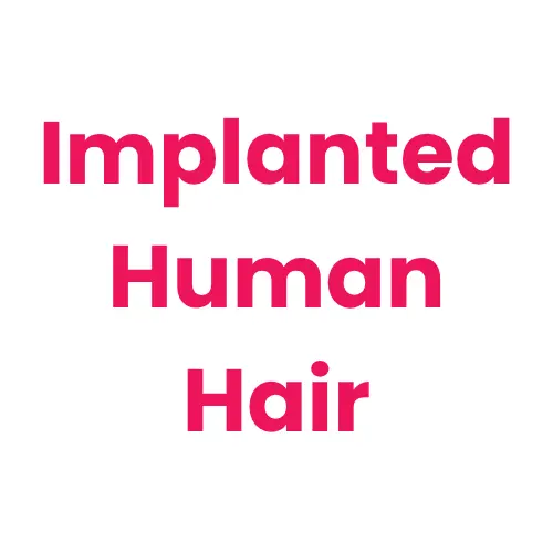 Implanted Human Hair